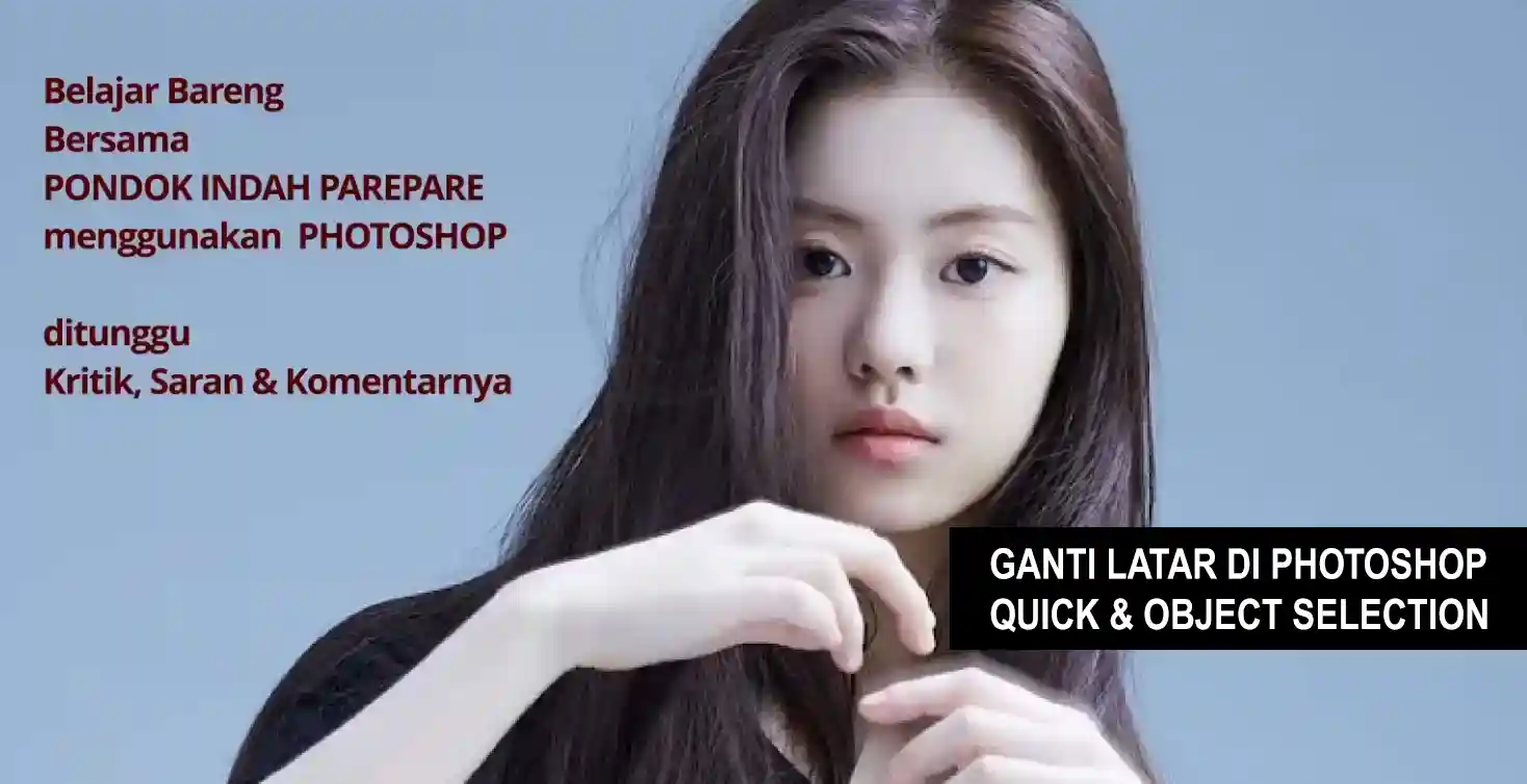 Tutorial Photoshop | Cara mudah mengganti Latar menggunakan Quick & Object Selection Tools